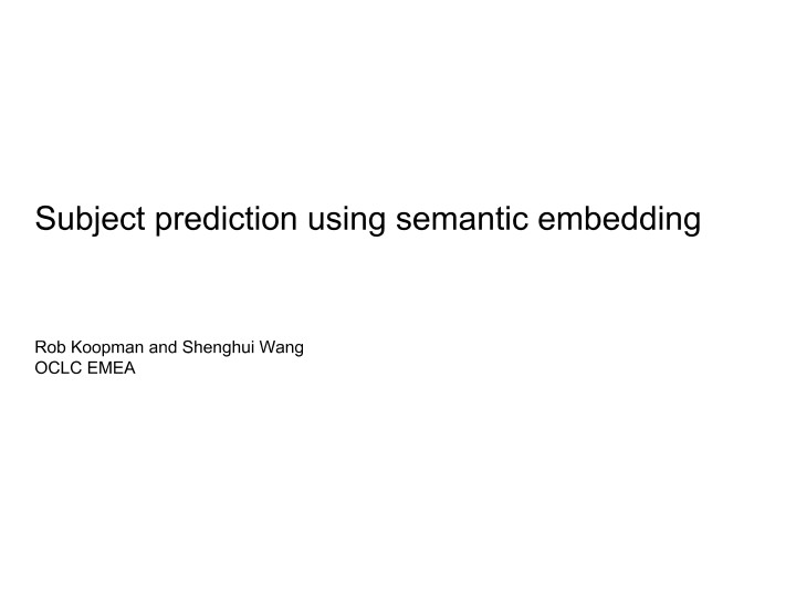 Subject Prediction Using Semantic Embedding