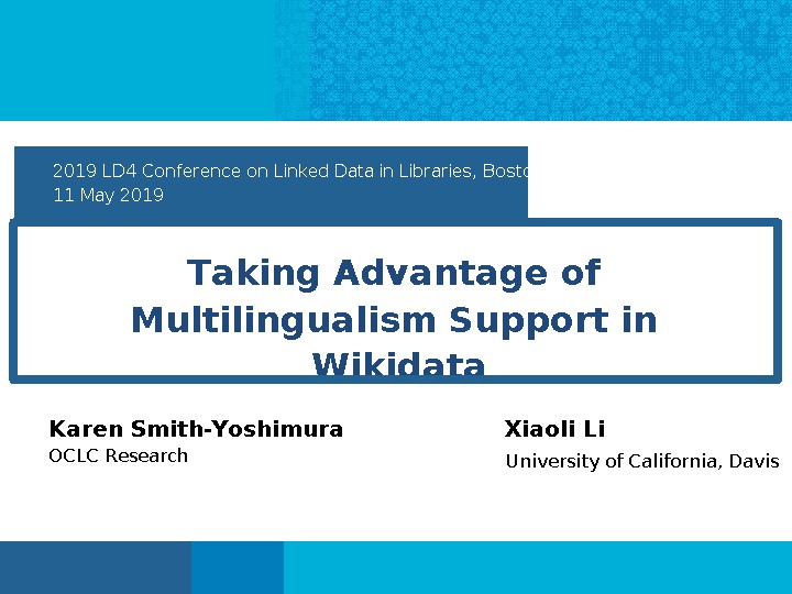 Taking Advantage of Multilingualism Support in Wikidata